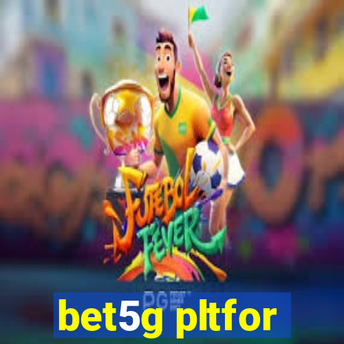 bet5g pltfor